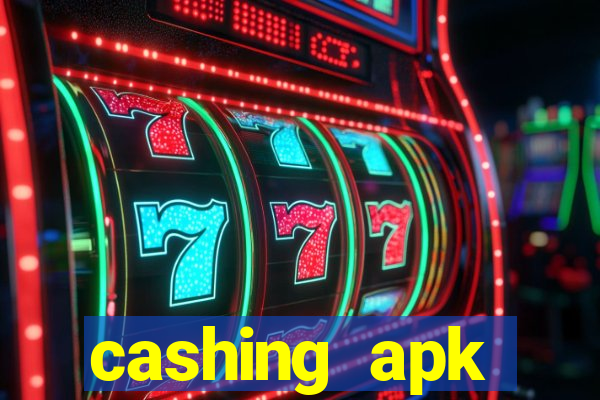 cashing apk dinheiro infinito